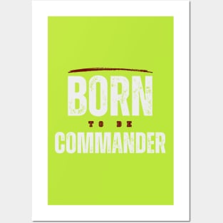 BORN TO BE COMMANDER Posters and Art